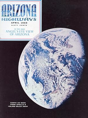 ARIZONA HIGHWAYS : ANGEL'S EYE VIEW OF ARIZONA : April 1969, Volume XLV (45), No 4