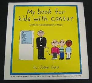 My Book For Kids With Cansur: A Child's Autobiography of Hope