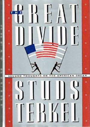 THE GREAT DIVIDE Second Thoughts on the American Dream