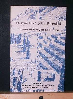 O Poetry! Oh Poesia! Poems of Oregon and Peru