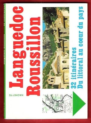 LANGUEDOC-ROUSSILLON 32 Itinéraires du Littoral Au Coeur du Pays