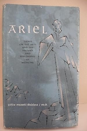 Ariel: Essays on the Arts and the History and Philosophy of Medicine