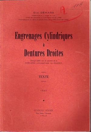 Engrenages cylindriques à dentures droites. Vol. I: Texte. Vol. II: Figures