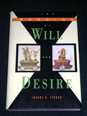 The Bonding of Will and Desire