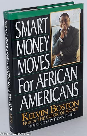 Smart money moves for African Americans; foreword by Dennis Kimbro