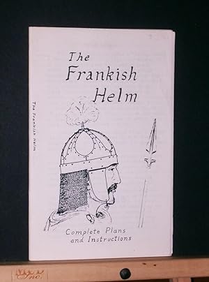 The Frankish Helm Complete Plans and Instructions