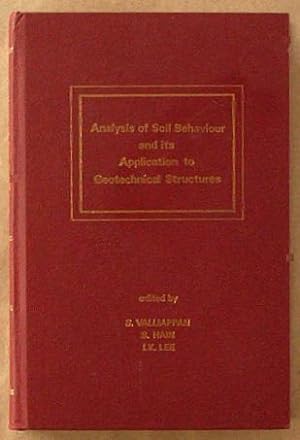 Analysis of soil behaviour and its application to geotechnical structures : proceedings of the Te...