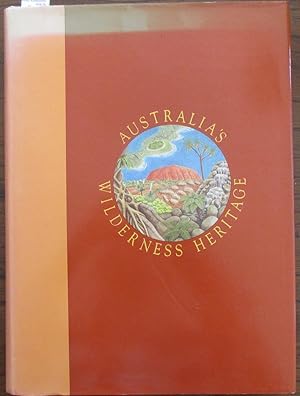 Australia's Wilderness Heritage: Volume 1: World Heritage Areas