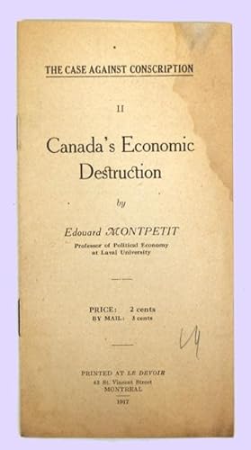 The Case Against Conscription II - Canada's Economic Destruction