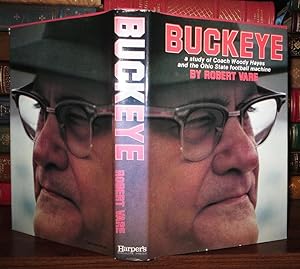 BUCKEYE A Study of Coach Woody Hayes and the Ohio State Football Machine