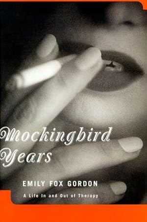 Mockingbird Years: A Life iI and Out of Therapy