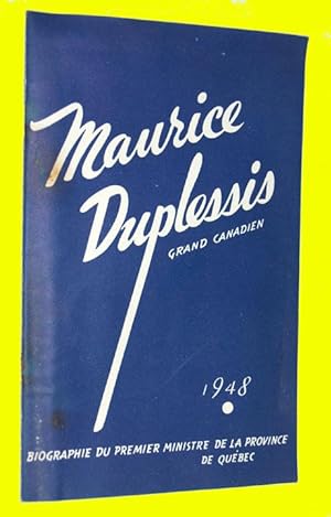 Maurice Duplessis Grand Canadien - 1948 - Biographie du Premier Ministre de la Province de Québec
