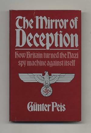 The Mirror of Deception: How Britain Turned the Nazi Spy Machine Against Itself -1st Edition/1st ...