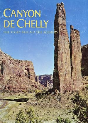 CANYON DE CHELLY : The Story Behind the Scenery