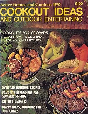 BETTER HOMES AND GARDENS: COOKOUT IDEAS & OUTDOOR ENTERTAINING, 1970