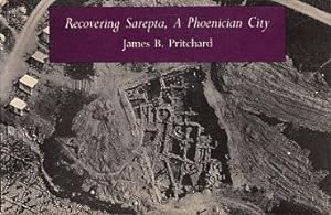 Recovering Sarepta, A Phoenician City: Excavations at Sarafand, Lebanon, 1969-1974, by the Univer...