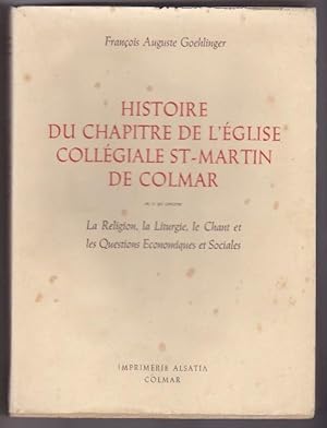 Histoire Du Chapitre De L'eglise Collégiale St-Martin De Colmar En Ce Qui Concerne La Religion , ...