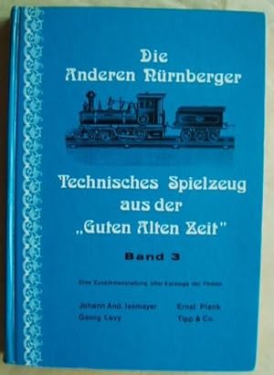 Die anderen Nürnberger. Technisches Spielzeug aus der "Guten alten Zeit" Band 3