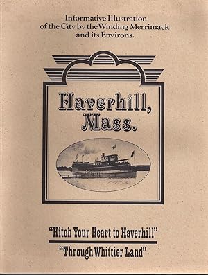 Haverhill, Mass. - Informative Illustration of the City by the Winding Merrimack and Its Environs...