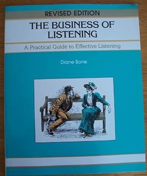 Business of Listening, The: A Practical Guide to Effective Listening