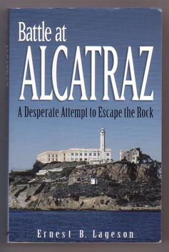 Battle at Alcatraz : A Desparate Attempt to Escape the Rock