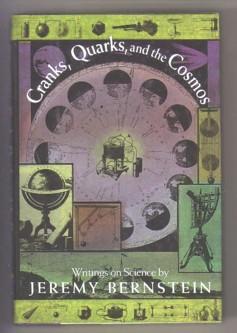 Cranks, Quarks, and the Cosmos: Writings on Science
