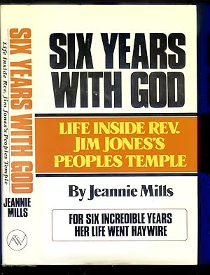 Six Years With God. Life Inside Reverend Jim Jones's Peoples Temple.