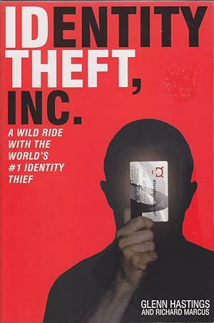 Identity theft, Inc: A wild ride with the world's #1 identity thief