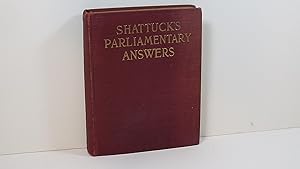 Shattuck's Parliamentary Answers