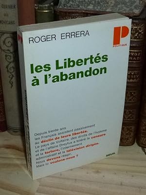Les libertés à l'abandon. Collection Politique. Paris. Seuil. 1968.