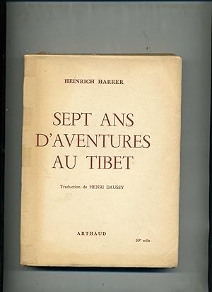 SEPT ANS D'AVENTURES AU TIBET. Traduction de Henri Daussy. Ouvrage orné de 40 héliogravures.