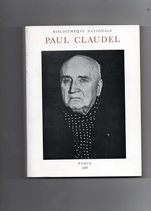 PAUL CLAUDEL 1868-1955. Préface de Pierre-Henri Simon. (Catalogue d'exposition).