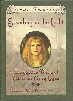 Standing in the Light: The Captive Diary of Catharine Carey Logan