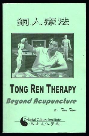 Tong Ren Therapy; Beyong Acupuncture