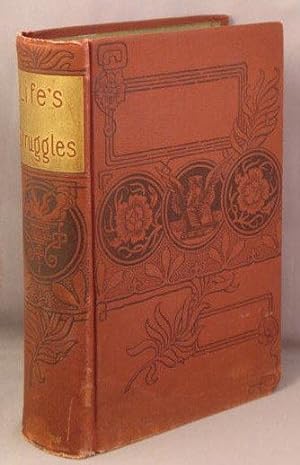 Life's Struggles; or Uncle Jabez. The History of a Man whose Boyhood was Spent in the School of A...