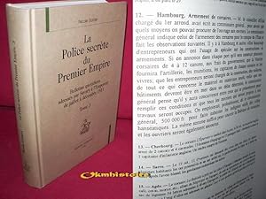 La police secrète du Premier Empire . Bulletins quotidiens adressés par Savary à l'Empereur. ----...