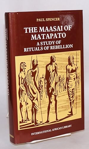 The Maasai of Matapato a study of rituals of rebellion