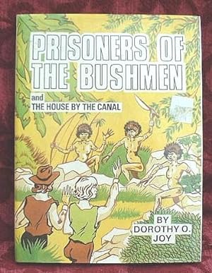 Prisoners of the Bushmen & House By the Canal