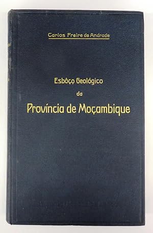 Esbôço Geológico da Provincia de Moçambique