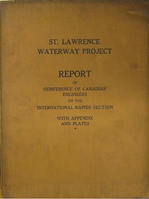 Report of Conference of Canadian Engineers of the St. Lawrence River with Appendix. Dated Decembe...