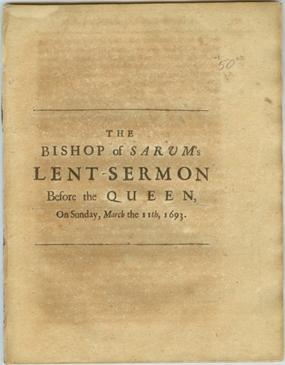 The Bishop of Sarum's Lent-Sermon Before the Queen on Sunday, March the 11th, 1693