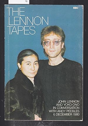 The Lennon Tapes : John Lennon and Yoko Ono in Conversation with Andy Peebles 6th December 1980