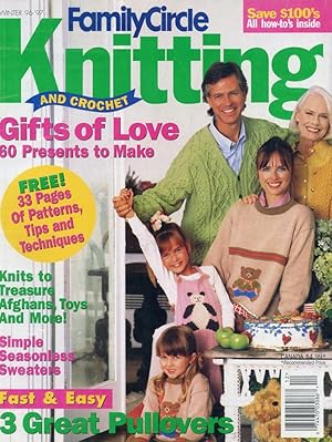 FAMILY CIRCLE KNITTING and Crochet : GIFTS OF LOVE 60 PRESENTS TO MAKE : Winter '96 - '97
