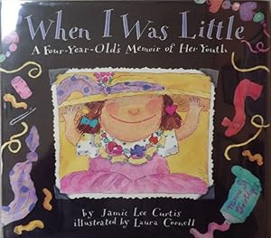 WHEN I WAS LITTLE: A FOUR-YEAR-OLD'S MEMOIR OF HER YOUTH