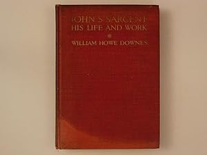 John S. Sargent. His life and work