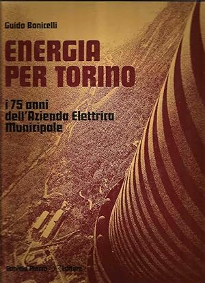 Energia per Torino. I 75 anni dell'azienda Elettrica Municipale