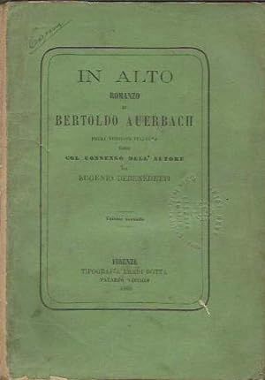 In alto. Romanzo di Bertoldo Auerbach - Prima versione italiana - 3 volumi