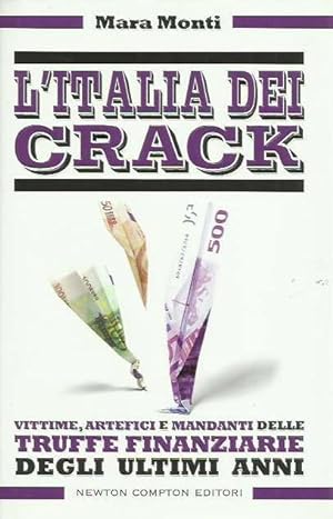 L'Italia dei crack. Vittime, artefici e mandanti delle truffe finanziarie degli ultimi anni