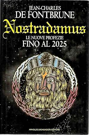 Nostradamus. Le nuove profezie fino al 2025