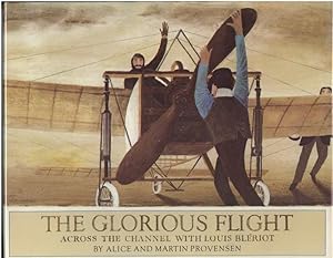 THE GLORIOUS FLIGHT ACROSS THE CHANNEL WITH LOUIS BLERIOT